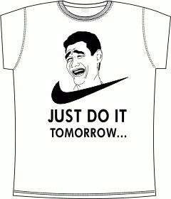 do it tomorrow white